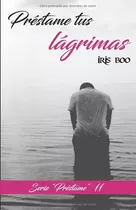 Libro: Préstame Tus Lágrimas: Serie Préstame 11 (spanish