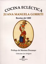 Cocina Ecléctica, De Juana Manuela Gorriti. Editorial Buena Vista Editores, Tapa Blanda En Español