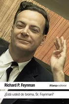 ¿está Usted De Broma Sr. Feynman?: Aventuras De Un Curioso P