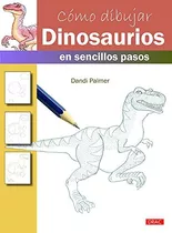 Como Dibujar Dinosaurios - Dandi Palmer