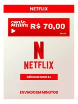 Cartão Netflix R$ 70 Reais - Assinatura - Envio Imediato !