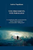 Libro: Vite Precedenti, Vite Parallele (italian Edition)