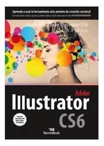 Adobe Illustrator Cs6 (manual De Adobe Illustrator Cs6 Paso 