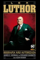 A Biografia Não Autorizada De Lex Luthor, De Hudnall D., James. Editora Panini Brasil Ltda, Capa Dura Em Português, 2019