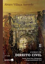 Curso De Direito Civil : Teoria Geral Das Obrigações E Responsabilidade Civil - 13ª Edição De 2019, De Azevedo, Álvaro Villaça. Editora Saraiva Educação S. A., Capa Mole Em Português, 2018