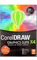 Corel Draw Graphics Suite X4 - Técnicas De Projeto Gráfic...