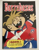 Comic Nacional: Barrabases - ¡gool ! De Chile A Urugua / Rajadiablos. Historias Completas. Editorial Unlimited