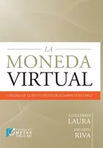 La Moneda Virtual, De Guillermo Laura. Editorial Unitexto, Tapa Blanda En Español