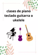 Doy Clases A Domicilio De Piano Teclado Ukelele O Guitarra 