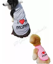 Polera Mascota Perro Gato I Love My Mommy Te Amo Mamá 