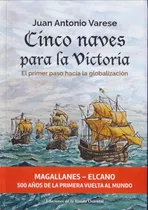 Cinci Naves Para La Victoria Juan Antonio Varesse 