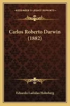 Libro Carlos Roberto Darwin (1882) - Eduardo Ladislao Hol...