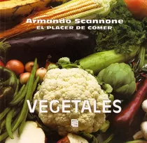 Libro El Placer De Comer Vegetales Por Armando Scannone