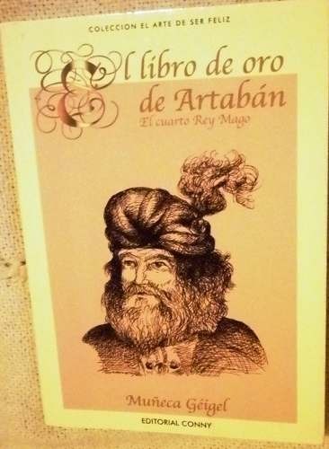 72) El Libro De Oro Artaban El Cuarto Rey Mago. M. Geigal - $ 60,00 ... 72) El Libro De Oro Artaban El Cuarto Rey Mago. M. Geigal - $ 60,00 ...