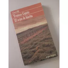 El Arpa De Hierba - Truman Capote - Argos Vergara