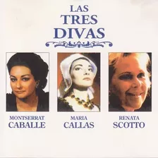 Montserrat Caballe Maria Callas - As Três Divas Cd