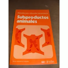 Libro Subproductos Animales, Educacion Agropecuaria