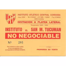 Entrada De Invitación Instituto 4 - San Martín Tuc 0 (1999)