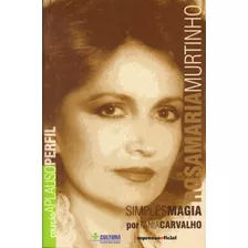 Rosamaria Murtinho - Simples Magia-livro