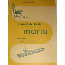 Maria, Manual De Tejido Para Tejer A Maquina O A Mano