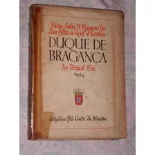 Notas Sobre A Viagem De Duque De Bragança Ao Brasil 1942