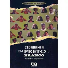 Cidadania Em Preto E Branco - Discutindo Relações Raciais