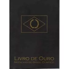 Livro De Ouro: Medalhas Do Brasil Olímpico