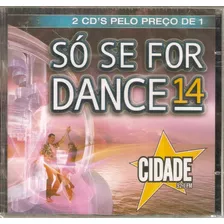 Cd Duplo Só Se For Dance - Vol. 14 