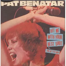 Pat Benatar-compacto De Vinil Hit Me With Your Best Shot1980