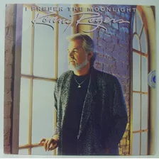 Lp Kenny Rogers - I Prefer The Moonlight - 1987 -novo