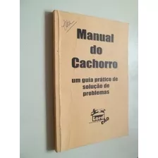 Cachorro - Um Guia Pratico De Solução De Problemas