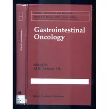 Oncologia - Gastrointestinal Oncology - Benson - 1998 - Medicina - Câncer - Aparelho Digestório