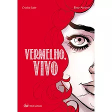 Vermelho, Vivo De Cristina Judar E Bruno E Auriema Ed.devir