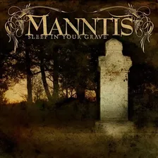 Cd Manntis - Sleep In Your Grave