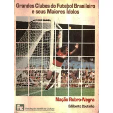 Livro Grandes Clubes Do Futebol Brasileiro - Flamengo