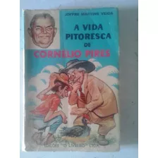 A Vida Pitoresca De Cornélio Pires - O Livreiro - 1961