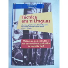 Técnica Em 11 Línguas - Dicionário - Vocabulário Técnico Nas 11 Línguas Europeias Mais Importantes; Alemão, Inglês, Francês, Italiano, Espanhol, Português, Holandês, Sueco, Polaco, Checo E Húngaro.