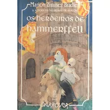 Os Herdeiros De Hammerffell - Autora De As Brumas De Avalon