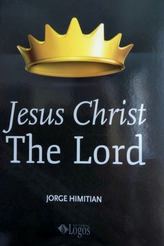 Jesus Christ The Lord - Jorge Himitian
