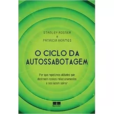 O Ciclo Da Auto Sabotagem Livro Psicologia Auto Ajuda