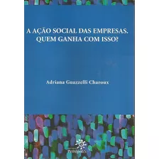 A Ação Social Das Empresas. Quem Ganha Com Isso?