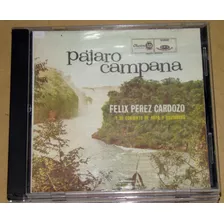 Felix Perez Cardozo Pajaro Campana Cd Bajado De Lp