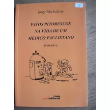 Livro: Fatos Pitorescos Na Vida De Um Médico Paulistano