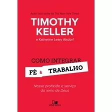 Como Integrar Fé E Trabalho | Timothy Keller | Vida Nova
