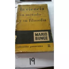 La Ciencia, Su Método Y Su Filosofía- Mario Bunge