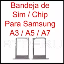Bandeja Porta Sim Chip Para Samsung A3 A5 A7 Tray Original