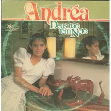 Lp Andrea- Deus Não Tem Neto