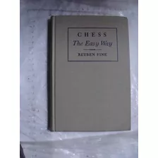 Libro Ajedrez , Chess The Easy Way , Reuben Fine , Año 1942