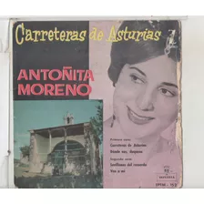 Compacto Vinil 45 Antonita Moreno - Carreteras De Asturias -