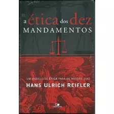 A Ética Dos Dez Mandamentos Hans Ulrich Reifler